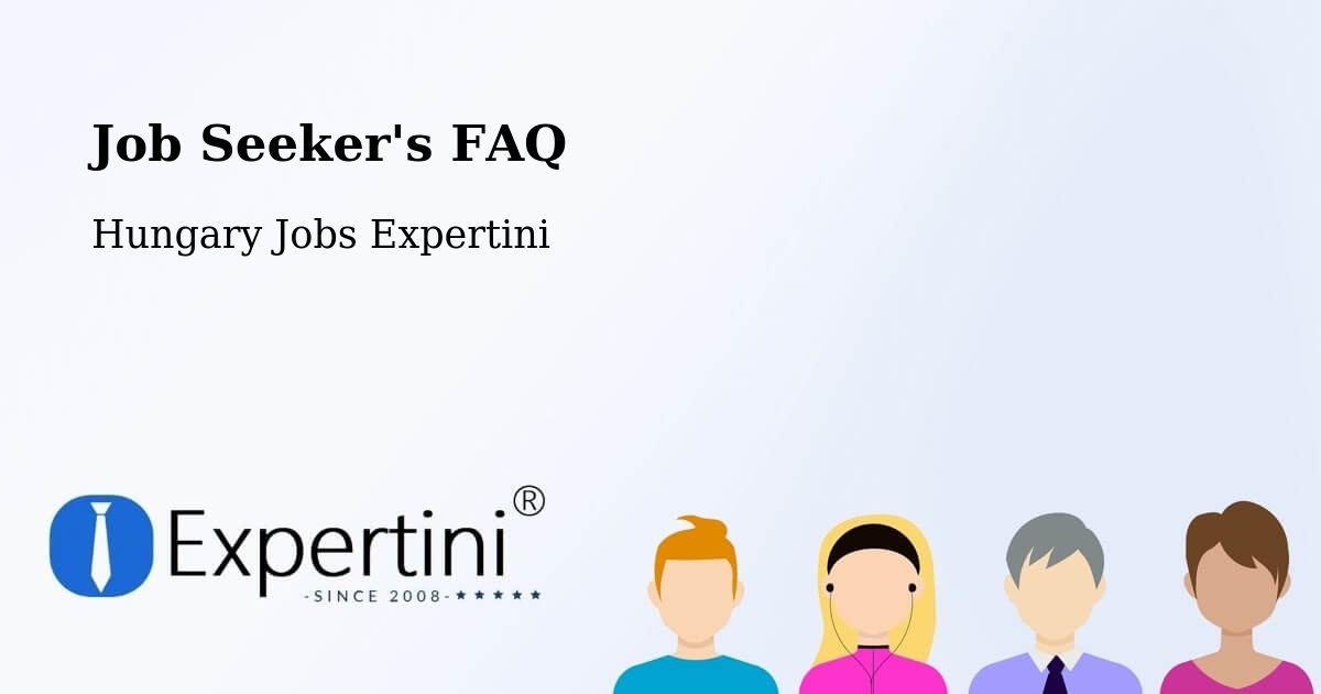Job Seeker FAQ – Tamási - Hungary Jobs Expertini